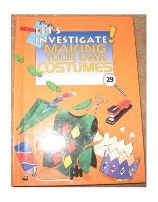 Making Your Own Costumes (Let's Investiga..., No Author