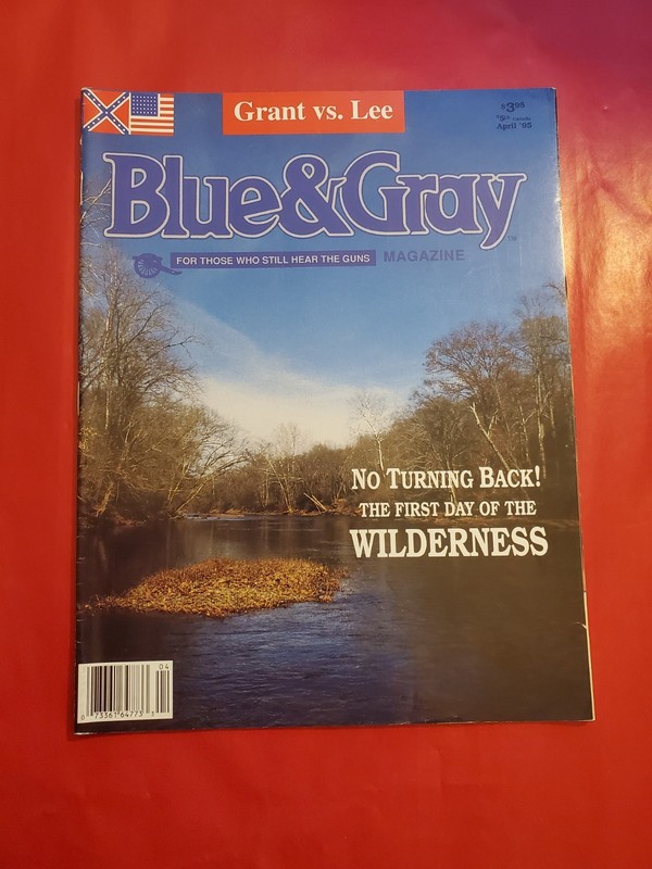 Blue & Gray Magazine - April 1995 / Grant Vs. Lee