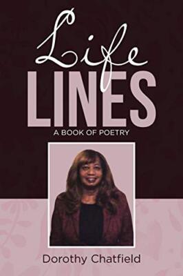 Life Lines: A Book of Poetry Dorothy Chatfield New Book 9781641915984