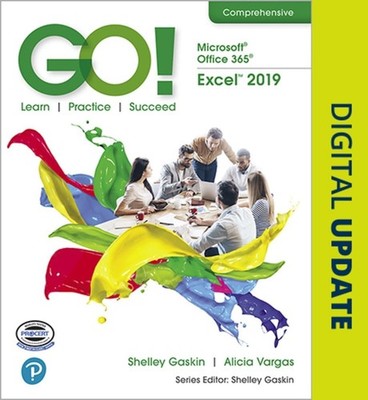 GO! with Microsoft Office 365, Excel 2019 Comprehensive by Shelley Gaskin (Engli