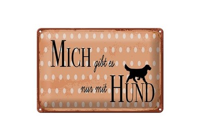 Blechschild 20x30cm gewölbt Mich gibt es nur mit Hund Deko Geschenk Schild
