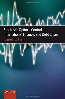 STOCHASTIC OPTIMAL CONTROL, INTERNATIONAL FINANCE, AND By Jerome L. Stein *Mint*