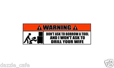 #ad TOOLBOX Warning Stickers Do not Ask To Borrow A Tool Sticker Decals 2 PACK 02 $3.79
