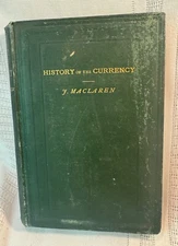 1879 History of the Currency Book by F. Maclaren