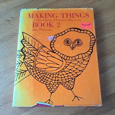 The Best of Making Things: A Hand Book of Creative Discovery Book 2  Ann Wisman
