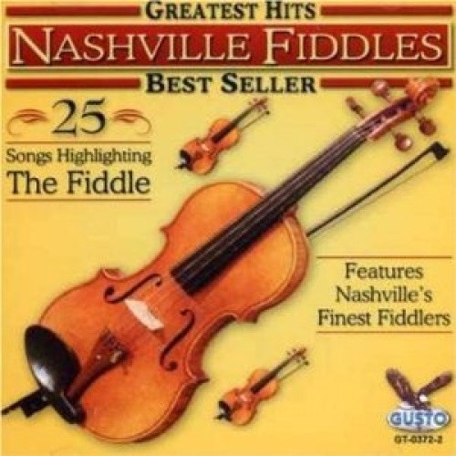 Greatest Hits Nashville Fiddles by Nashville Fiddles [Audio CD]
