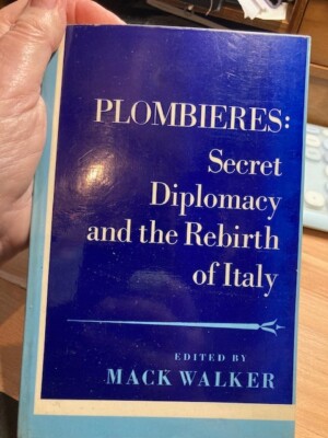 Plombieres: Secret Diplomacy & the Rebirth of Italy,Mack Walker Oxford Uni Press