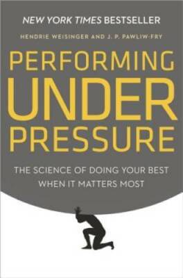 Performing Under Pressure: The Science of Doing Your Best When It  - VERY GOOD