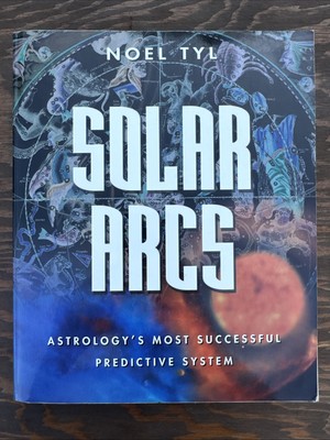 Solar Arcs: Astrology's Most Successful Predictive System - Noel Tyl  1st Edtn