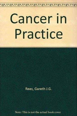 Cancer in Practice - Rees, Gareth