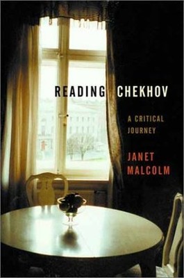 Reading Chekhov : A Critical Journey Hardcover Janet Malcolm