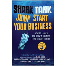 Shark Tank Jump Start Your Business: How to Launch and Grow a Business from ...