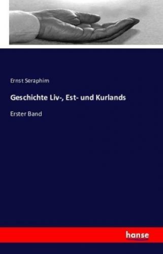 Thumbnail - Geschichte Liv-, Est- Und Kurlands Erster Band 3434