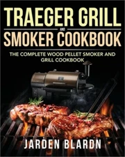 Traeger Grill & Smoker Cookbook (Paperback or Softback)