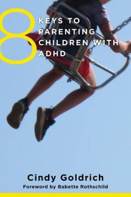 8 Keys to Parenting Children with ADHD (8 Keys to Mental Health) - GOOD