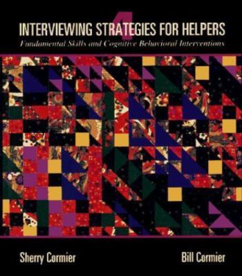 Interviewing Strategies for Helpers: Fundamental Skills and Cognitive...