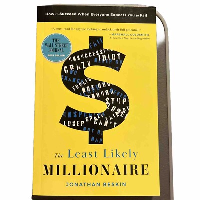 The Least Likely Millionaire : How to Succeed When Everyone Expects You to Fail