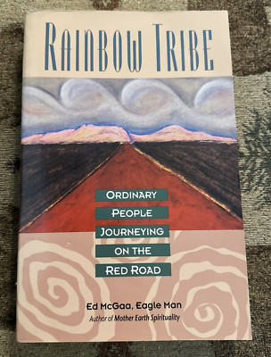 Rainbow Tribe : Journeying on the Red Road by Ed McGaa Eagle Man SIGNED PB Book