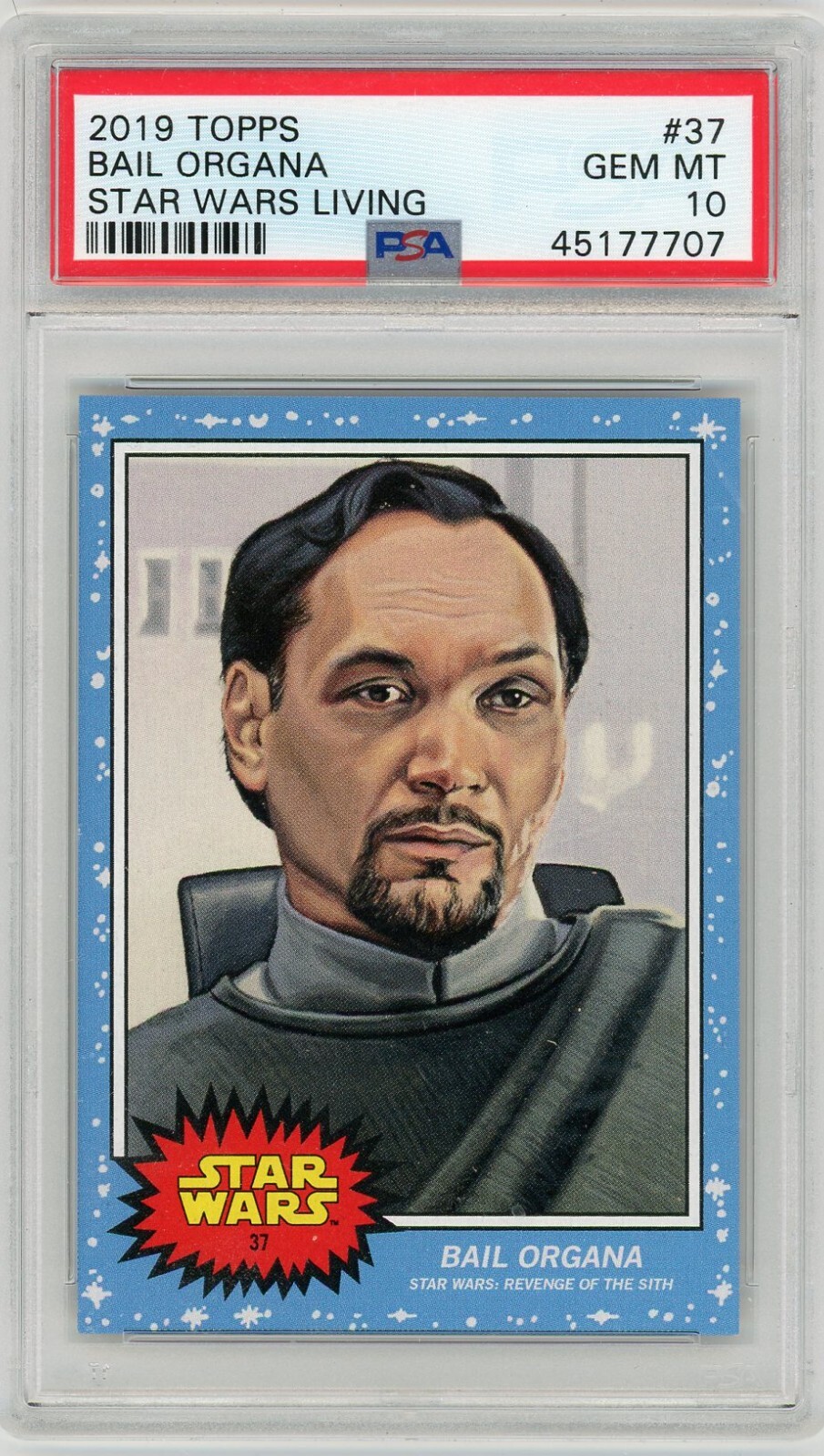 2019 Topps Star Wars Living #37 BAIL ORGANA - PSA 10 GEM MINT   ***LOW POP***