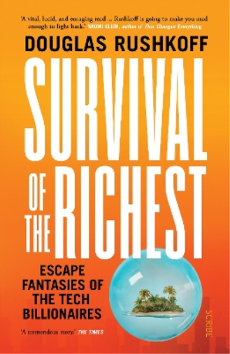 Douglas Rushkoff Survival of the Richest (Tascabile)