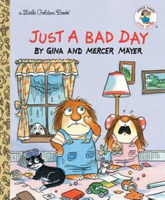 Just a Bad Day (Little Golden Book) - Hardcover By Mayer, Mercer - GOOD