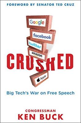 Ken Buck - BIG TECH TYRANNY   Modern Monopolies Crush Free Speech and  - X555z