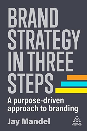 Brand Strategy in Three Steps: A Purpose-Driven Approach to Branding by Jay Man - Image 4