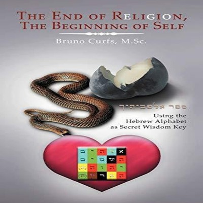 The End of Religion the Beginning of Self Using the Hebrew Alphab