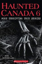 Haunted Canada 6 - paperback Sutherland, Joel A.