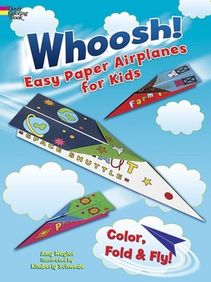 Whoosh! Easy Paper Airplanes for Kids: Color, Fold and Fly! (Dover Kids Activit,