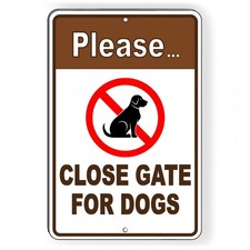 Warning Please Close Gate For Dogs 8" x 12" Sign beware of dog security pets