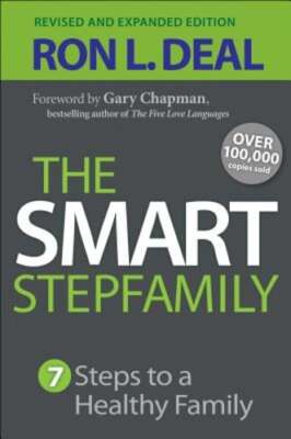 The Smart Stepfamily: Seven Steps to a Healthy Family by Ron L Deal: Used