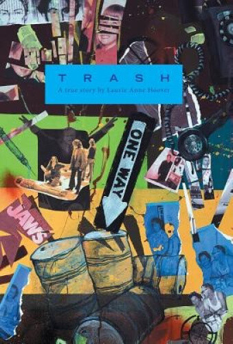 Thumbnail - Trash: A True Story By Laurie Anne Hoover