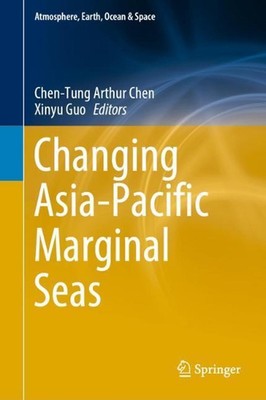 Changing Asia-Pacific Marginal Seas by Chen-Tung Arthur Chen (English) Hardcover