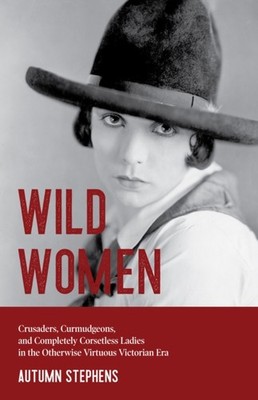 WILD WOMEN by Autumn Stephens Paperback Self Help Business