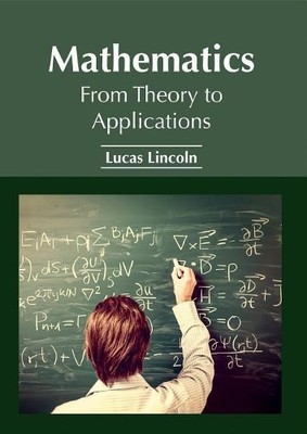 Mathematics: From Theory to Applications (Hardback)