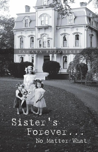Sister's Forever... No Matter What Tamara Busdieker Taschenbuch Englisch 2013-image