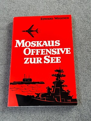 Moskaus Offensive zur See - Edward Wegener - 1972 MOV-Verlag - TOP