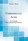 Gibberellic Acid An Unusual PlantRegulating Chemic
