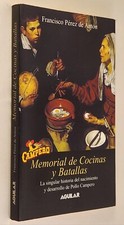 MEMORIAL DE COCINAS Y BATALLAS: LA SINGULAR HISTORIA DEL By Francisco Perez De