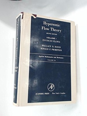HYPERSONIC FLOW THEORY VOLUME 1 INVISCID FLOWS 2ND EDITION By Wallace D. Hayes