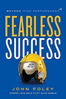 Fearless Success : Beyond High Performance Hardcover John Foley