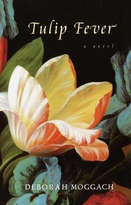 Tulip Fever by Deborah Moggach