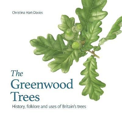 The Greenwood Trees : History, Folklore And Uses Of Britain's Trees Christina Hart-Davies - Image 2