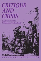 Critique And Crisis | Enlightenment And The Pathogenesis Of Modern Society
