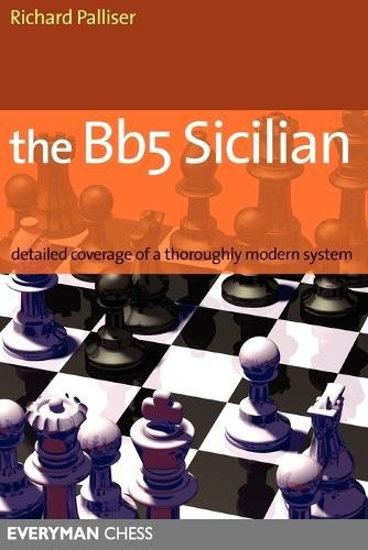 Richard Palliser The Bb5 Sicilian (Tascabile)