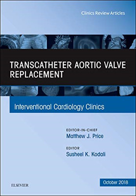 Transcatheter Aortic Valve Replacement, an Issue of Int -  NEW Susheel Kodali 20