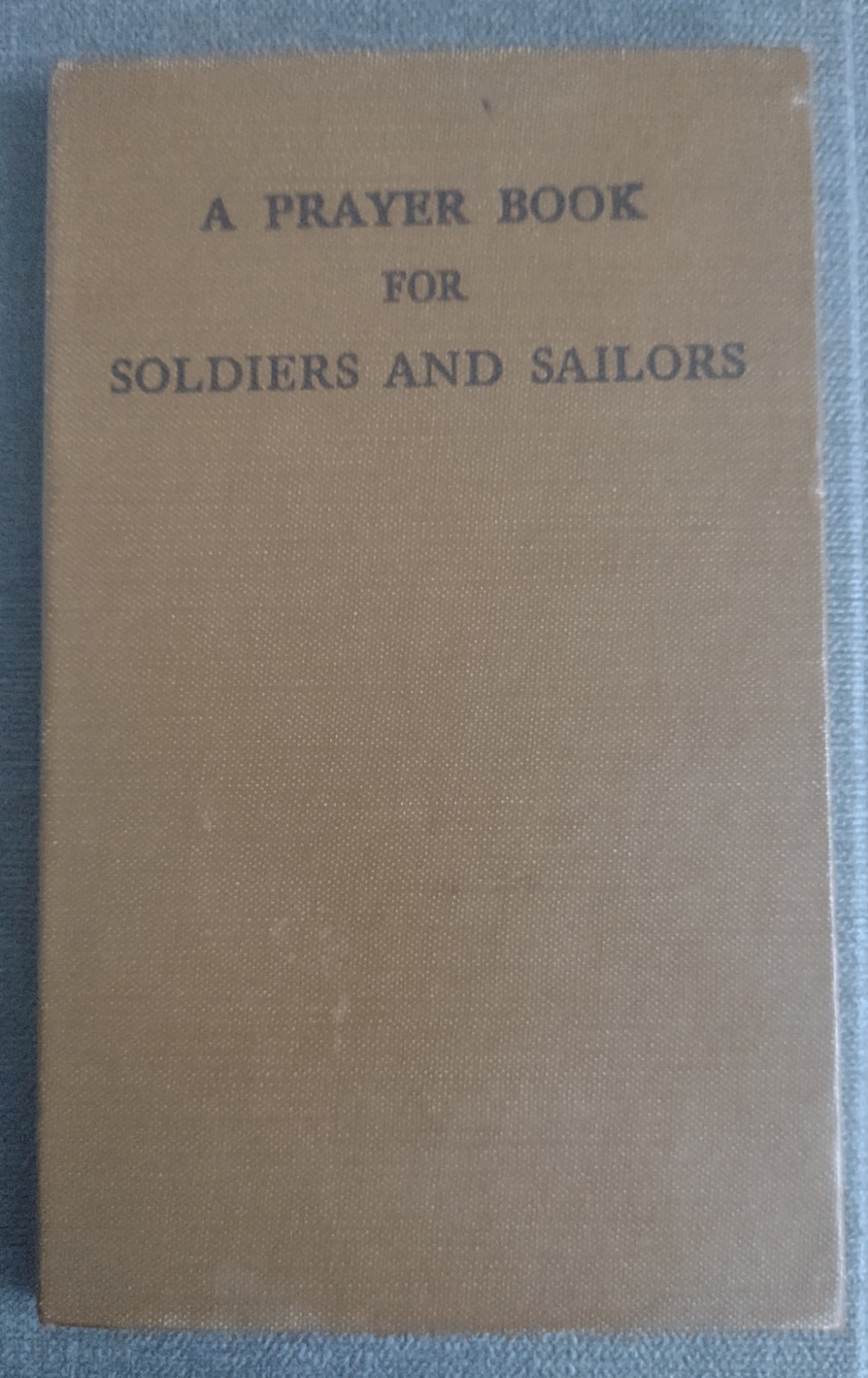 1941 A Prayer Book for Soldiers and Sailors, 7th Edition 1944 Printing