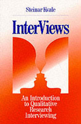 InterViews: An Introduction to Qualitative Research Interviewing by Kvale, Stei