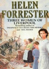Three Women of Liverpool By Helen Forrester. 9780006170112